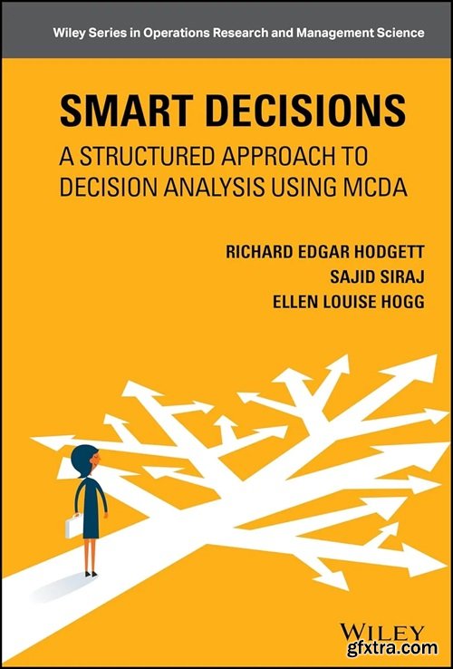 Smart Decisions: A Structured Approach to Decision Analysis Using MCDA