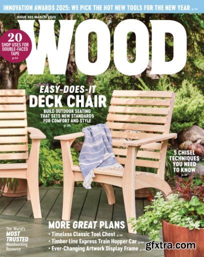 Wood Magazine - Issue 301 , March 2025