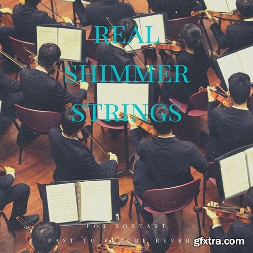 PastToFutureReverbs Real Shimmer Strings For Kontakt!