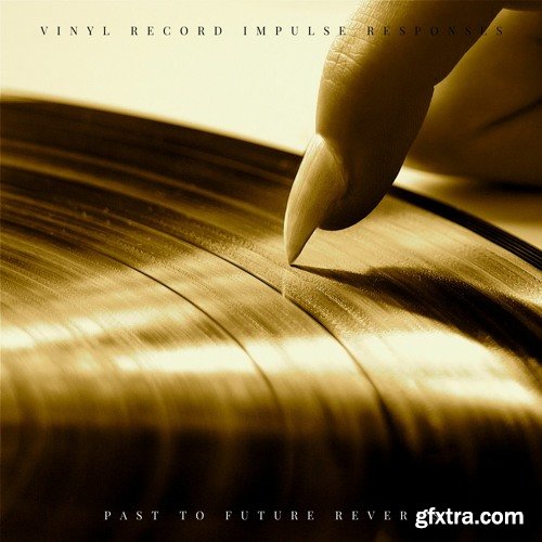 PastToFutureReverbs Real Vinyl Record IR's Impulse Responses