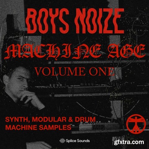 Splice Sounds Boys Noize Machine Age Vol 1