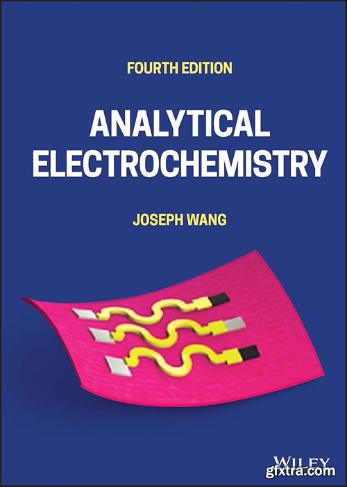 Analytical Electrochemistry, 4th Edition