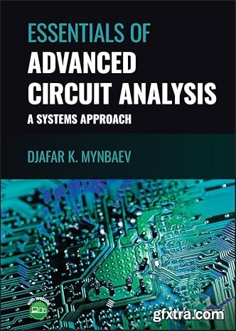 Essentials of Advanced Circuit Analysis: A Systems Approach