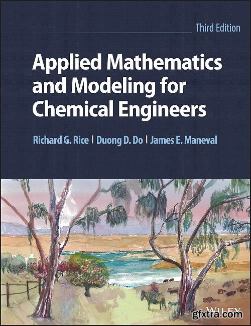 Applied Mathematics and Modeling for Chemical Engineers, 3rd Edition
