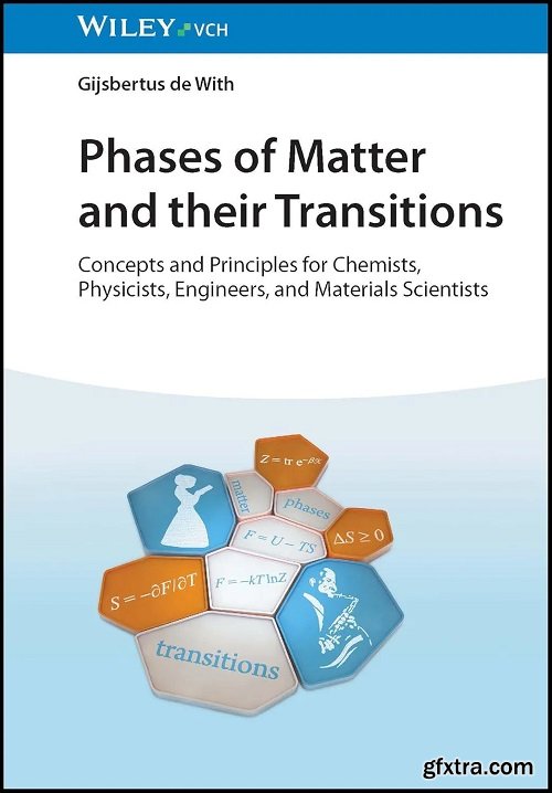 Phases of Matter and their Transitions: Concepts and Principles for Chemists, Physicists, Engineers, and Materials Scientists