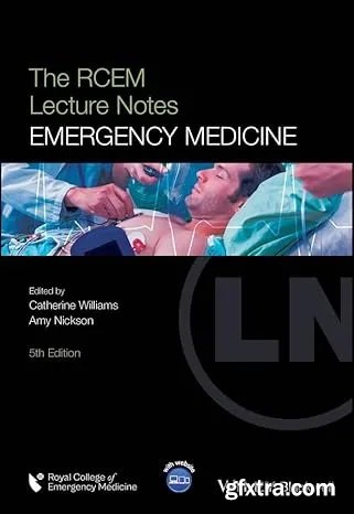 The RCEM Lecture Notes: Emergency Medicine, 5th Edition