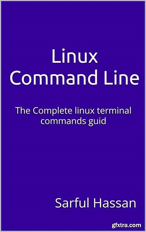 Linux Command Line: The Complete linux terminal commands guid