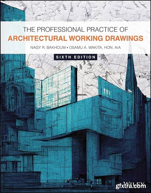 The Professional Practice of Architectural Working Drawings, 6th edition