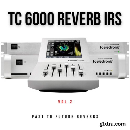 PastToFutureReverbs TC 6000 Reverb IRs Vol 2!