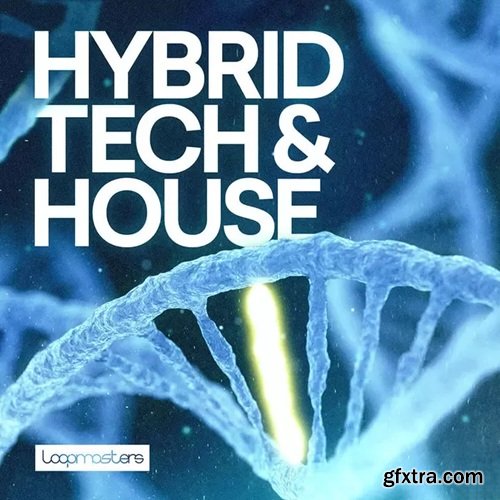 Loopmasters Hybrid Tech and House