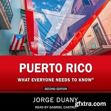 Puerto Rico (2nd Edition): What Everyone Needs to Know [Audiobook]