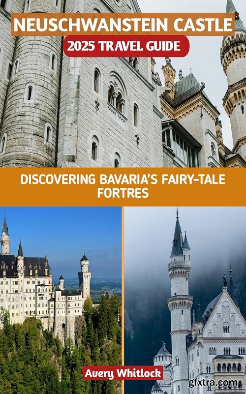 Neuschwanstein Castle, 2025 Travel Guide