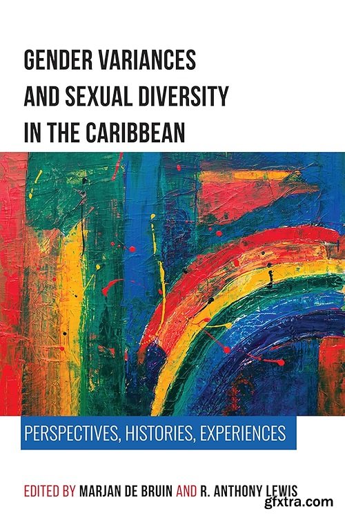 Gender Variances and Sexual Diversity in the Caribbean: Perspectives, Histories, Experiences