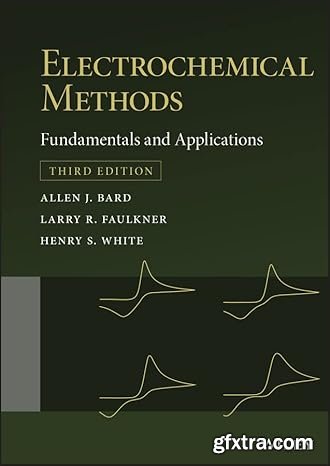 Electrochemical Methods: Fundamentals and Applications, 3rd Edition