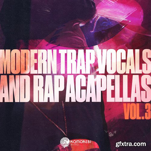 Komorebi Audio Modern Trap Vocals and Rap Acapellas Vol 3