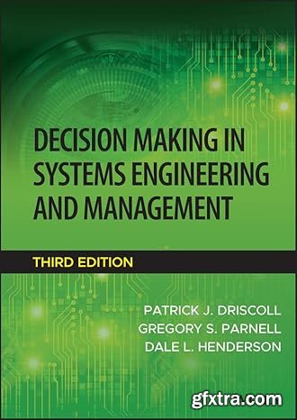Decision Making in Systems Engineering and Management, 3rd Edition