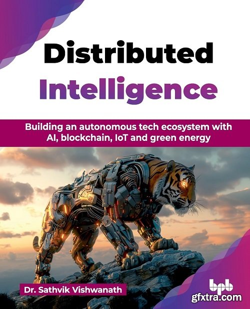 Distributed Intelligence: Building an autonomous tech ecosystem with AI, blockchain, IoT and green energy