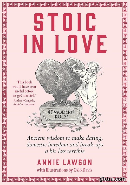 Stoic in Love: Ancient wisdom to make dating, domestic boredom and breakups a bit less terrible