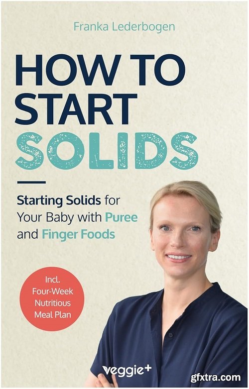 How to Start Solids: Starting Solids for Your Baby with Puree and Finger Foods