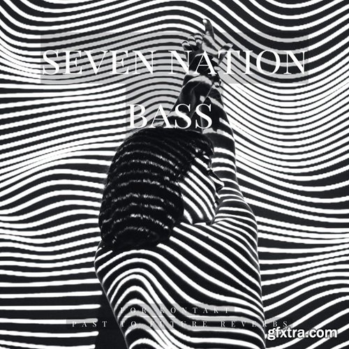 PastToFutureReverbs Seven Nation Bass For Kontakt!