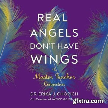 Real Angels Don\'t Have Wings: The Master Teacher Connection [Audiobook]