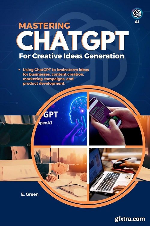 Mastering ChatGPT for Creative Ideas Generation