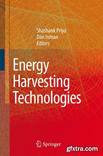 Energy Harvesting Technologies by Shashank Priya