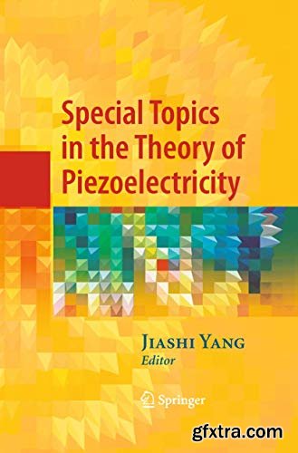 Special Topics in the Theory of Piezoelectricity