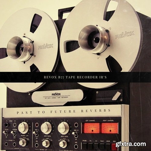 PastToFutureReverbs ReVox B77 Analog Tape Recorder IR's!