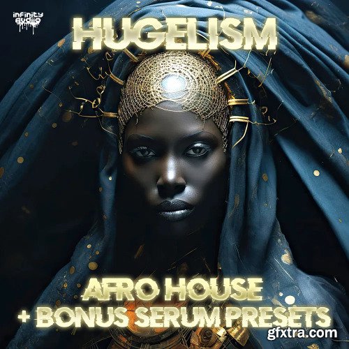Infinity Audio Hugelism - Afro House + Bonus Serum Presets