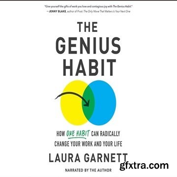 The Genius Habit: How One Habit Can Radically Change Your Work and Your Life [Audiobook]