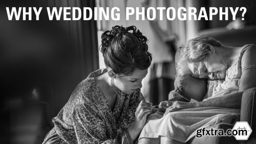 The Wedding School - Why Wedding Photography?