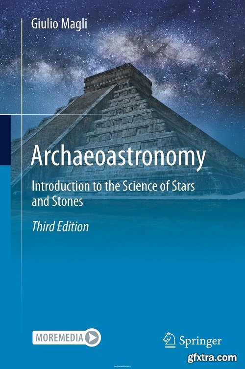 Archaeoastronomy: Introduction to the Science of Stars and Stones, 3rd Edition