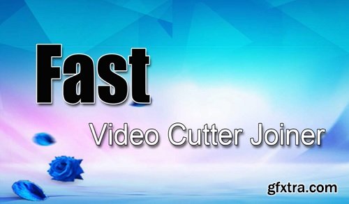 Fast Video Cutter Joiner 6.9.2
