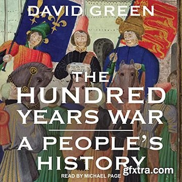 The Hundred Years War: A People\'s History [Audiobook]