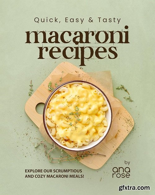 Quick, Easy & Tasty Macaroni Recipes