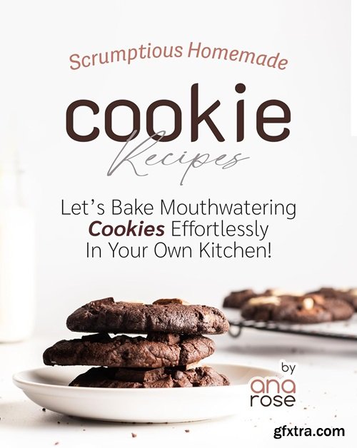 Scrumptious Homemade Cookie Recipes