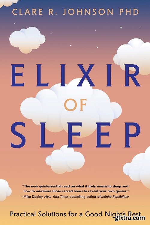 Elixir of Sleep: Practical Solutions for a Good Night\'s Rest