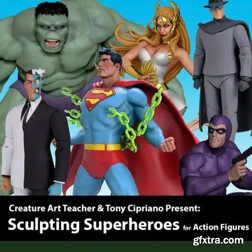 Creature Art Teacher - Sculpting Superheroes for Action Figures