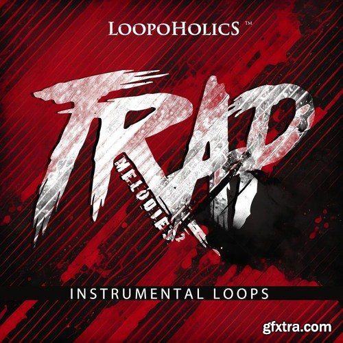 Loopoholics Trap Melodies 2: Instrumental Loops