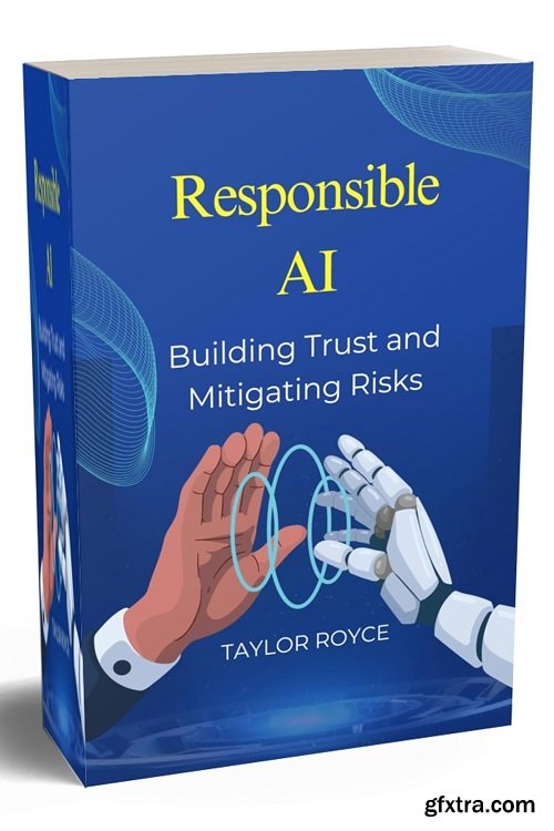 Responsible AI: Building Trust and Mitigating Risks