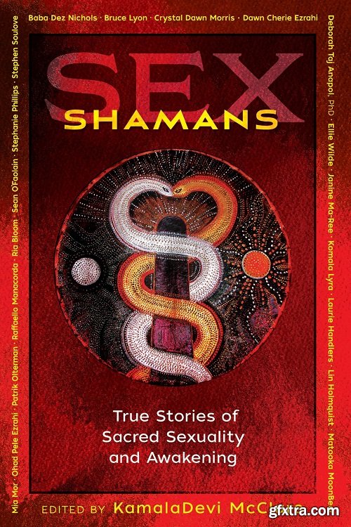 Sex Shamans: True Stories of Sacred Sexuality and Awakening