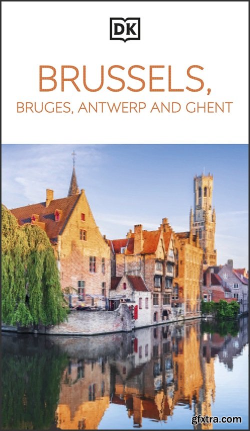 DK Brussels, Bruges, Antwerp and Ghent (Travel Guide), 2025 Edition