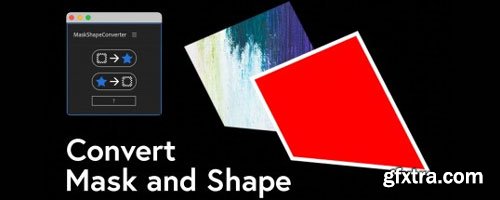 Aescripts - MaskShapeConverter v1.0