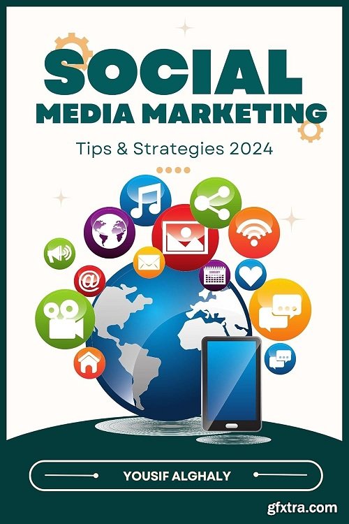 Social Media Marketing Tips & Strategies 2024
