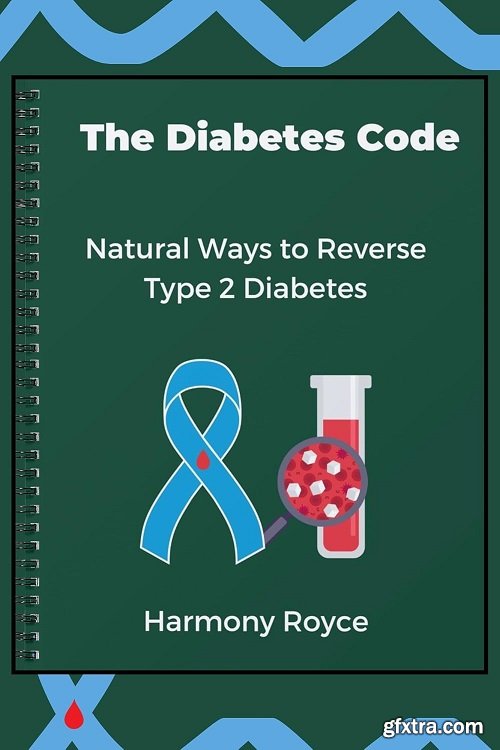 The Diabetes Code: Natural Ways to Reverse Type 2 Diabetes
