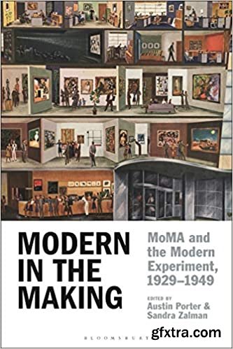 Modern in the Making: MoMA and the Modern Experiment, 1929–1949