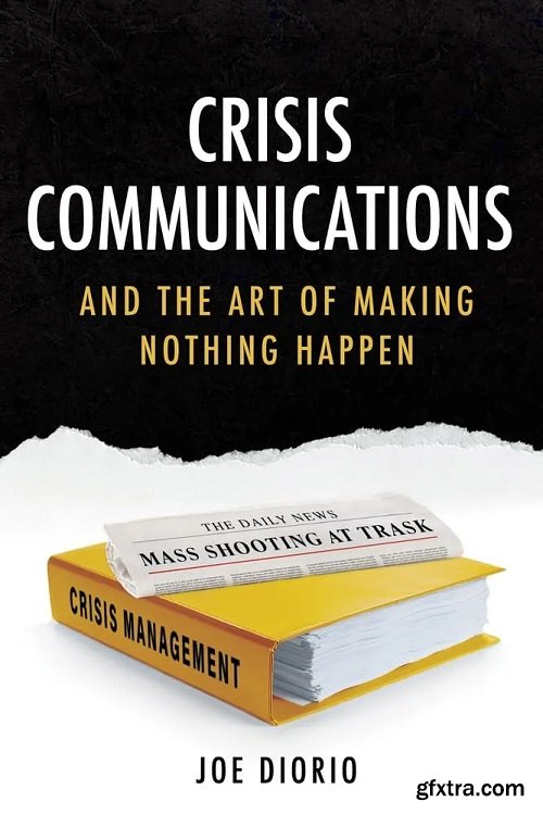 Crisis Communications: and the Art of Making Nothing Happen
