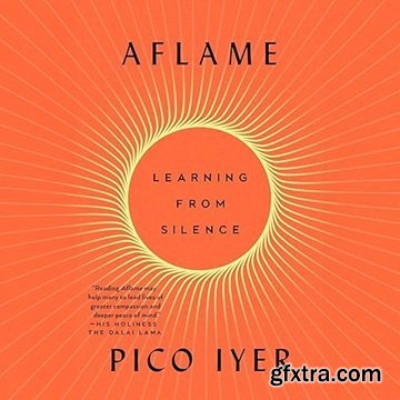 Aflame: Learning from Silence [Audiobook]
