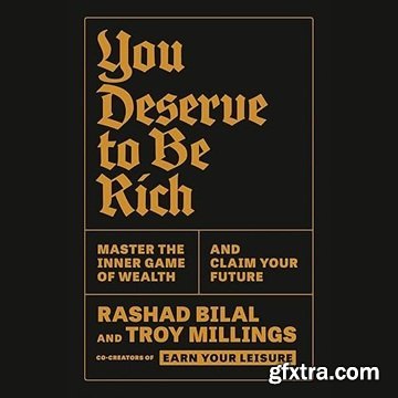 You Deserve to Be Rich: Master the Inner Game of Wealth and Claim Your Future [Audiobook]